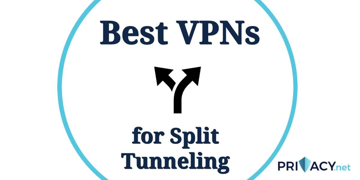 Best VPNs for Split Tunneling