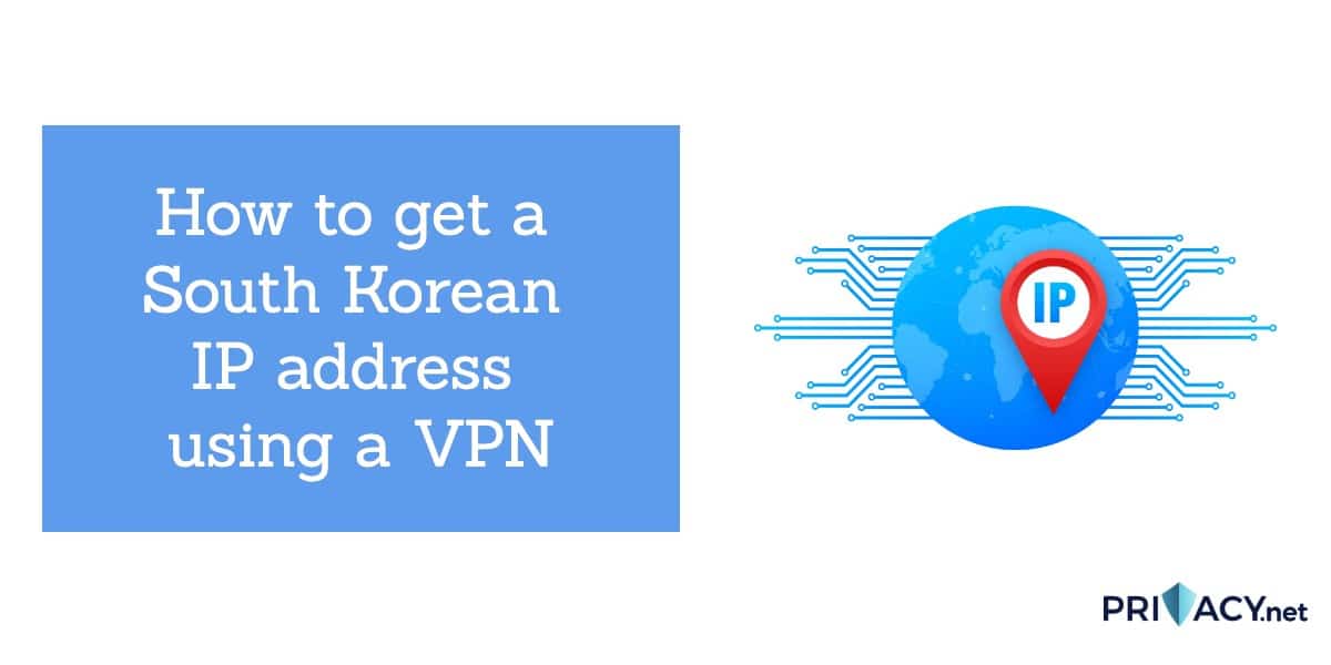 get South Korean IP address VPN