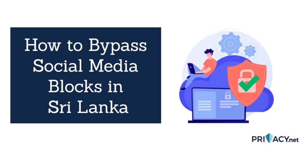 Bypass Social Media Blocks in Sri Lanka
