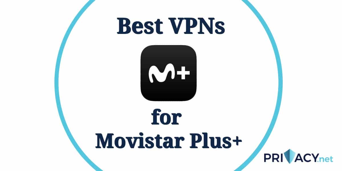 Best VPN Movistar Plus+