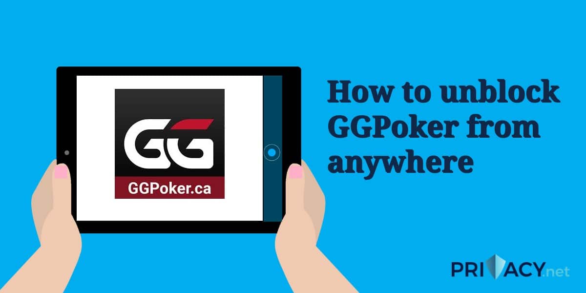 unblock GGPoker anywhere
