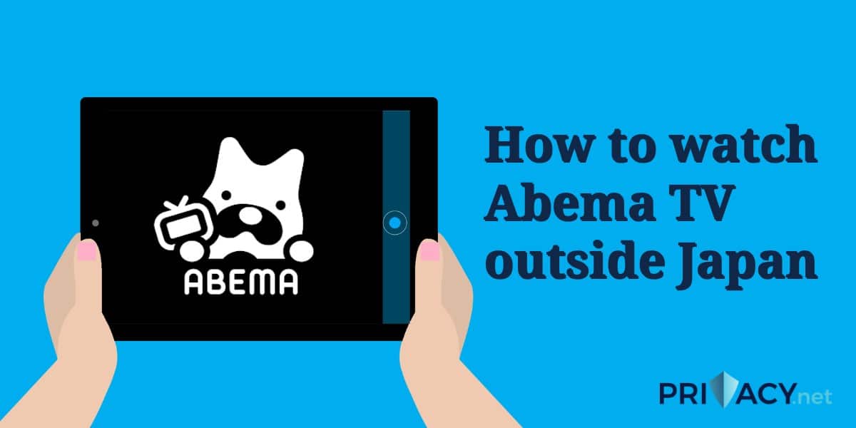 watch Abema TV outside Japan