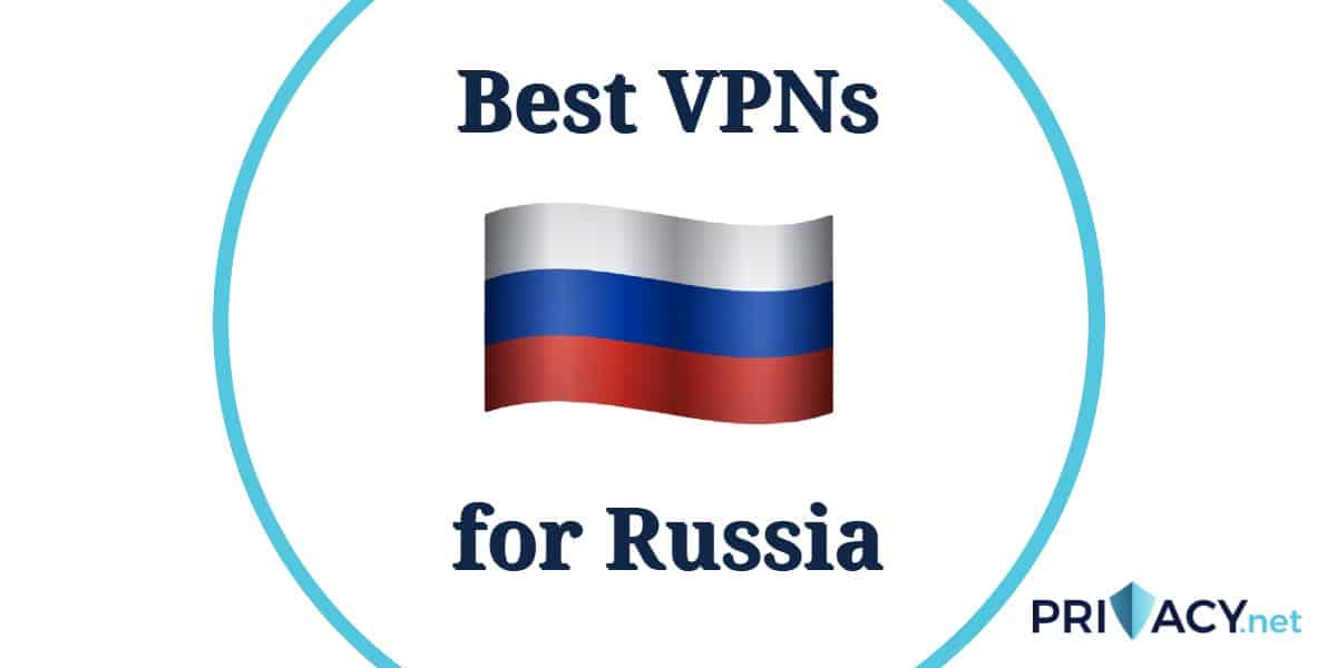 Best VPNs for Russia