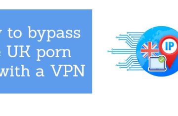 How to bypass the UK porn ban with a VPN